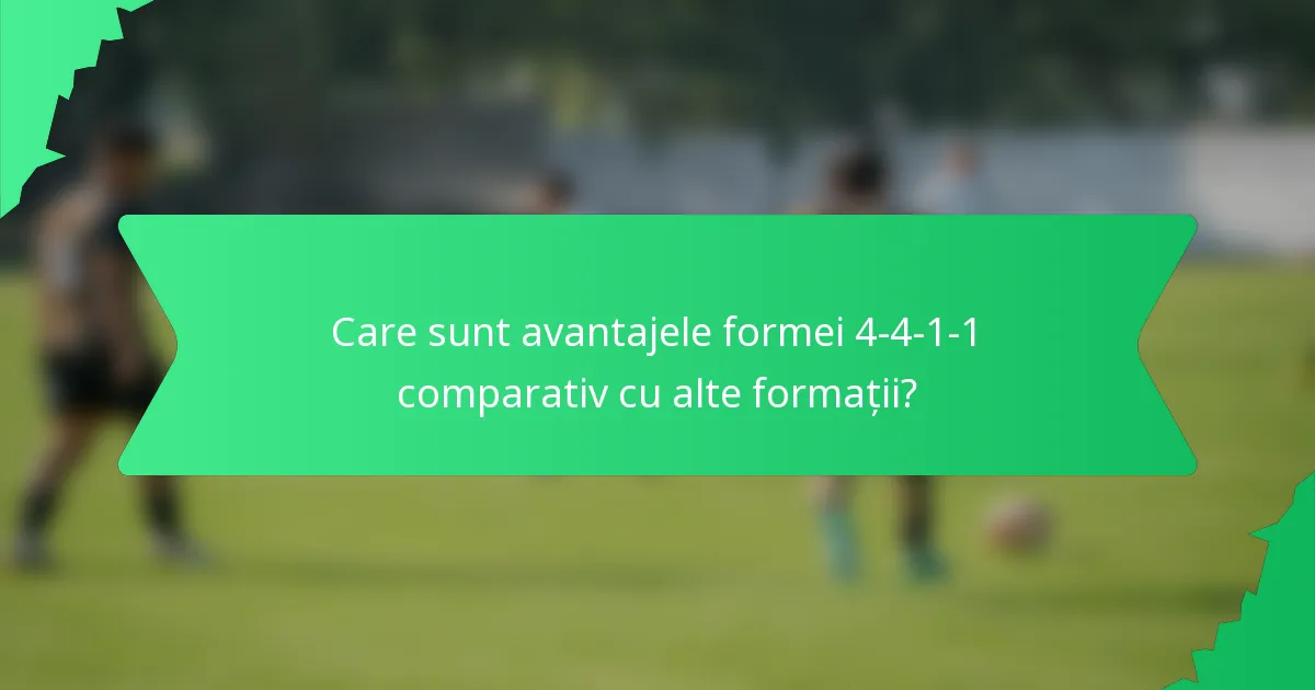 Care sunt avantajele formei 4-4-1-1 comparativ cu alte formații?